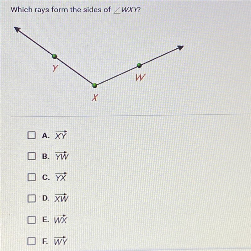 Which rays form the sides of WXY? ロロロロロロ D. XW E. Ws-example-1