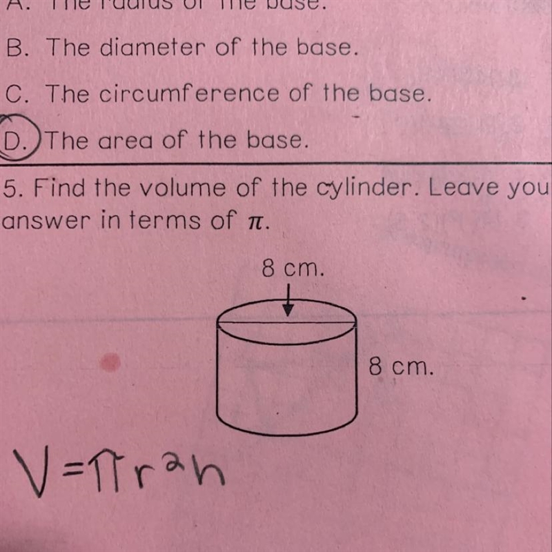 I need to know what the volume of a cylinder is and leave my answer in terms of pi-example-1