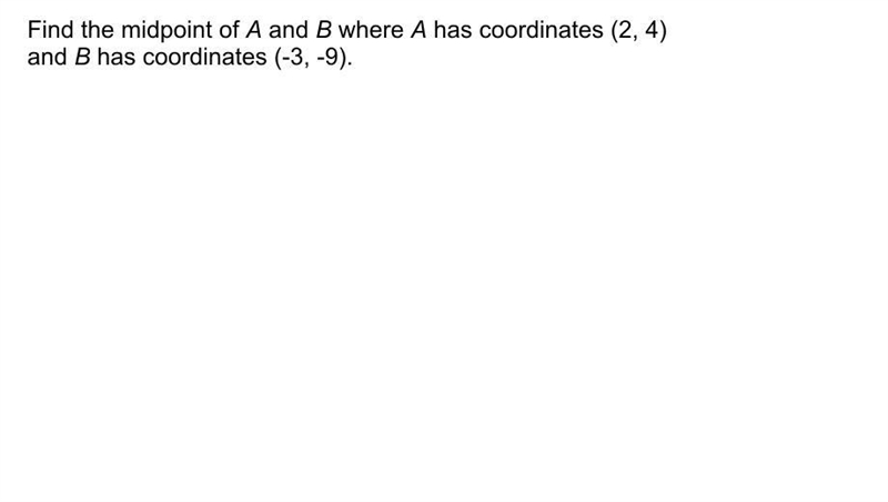 Find the midpoint of a and b !-example-1