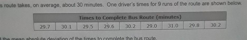 A bus route takes, on average, about 30 minutes. One driver's times for 9 runs of-example-1