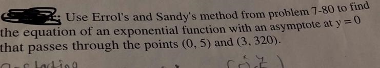 C-Layer: Use Errol's and Sandy's method from problem 7-801 the equation of an exponential-example-1