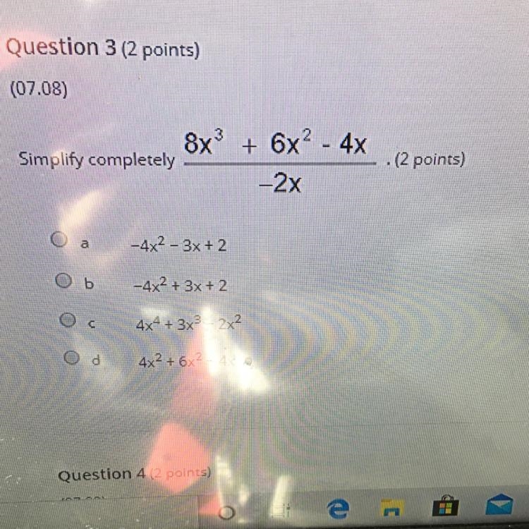 (07.08) 8x + 6x2 - 4xSimplify completely -4x²– 3x+2 - 4x² + 3x + 2 4x4 + 3x3 - 2x-example-1