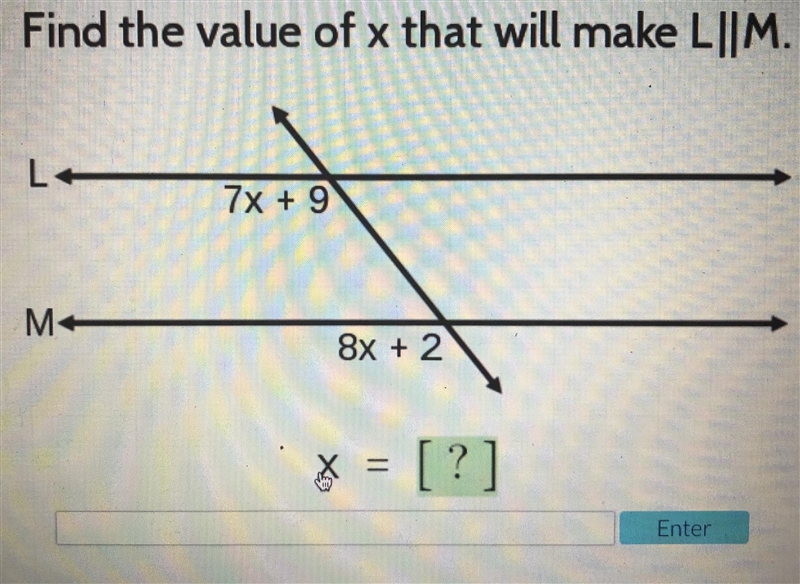 Find the value of x that will make L||M. 7x+9 & 8x+2 x=? please help!-example-1