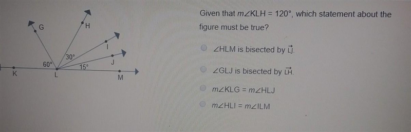 Given that m<KLH=120°, which statement about the figure must be true.​-example-1