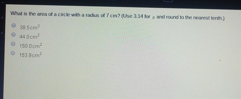 What is the area of a circle with a radius of 7 cm? (Use 3.14 for and round to the-example-1