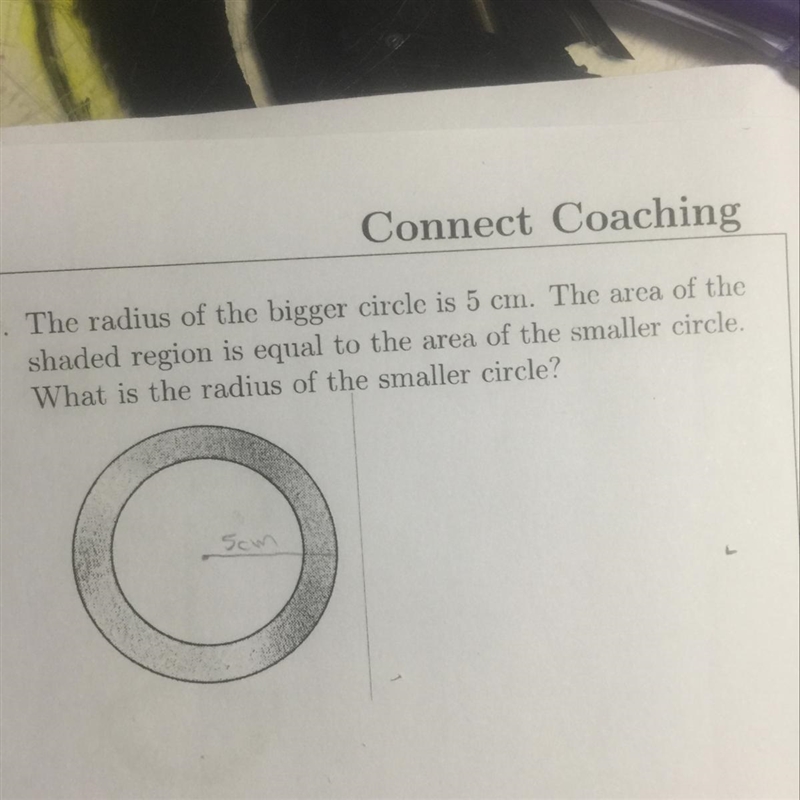 The radius of the bigger circle is 5cm. The area of the shaded region is the same-example-1