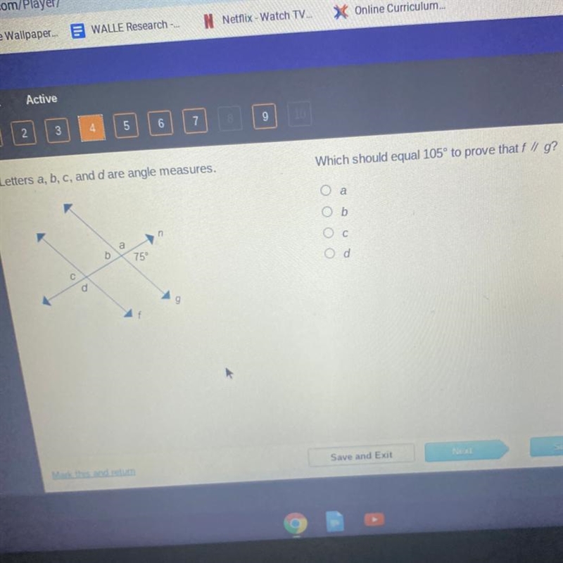 Letters a, b, c, and d are angle measures. Which should equal 105° to prove that f-example-1