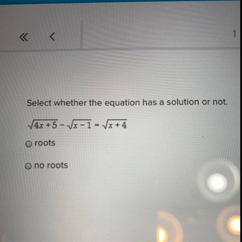 Select whether the equation has a solution or not -roots -no roots-example-1