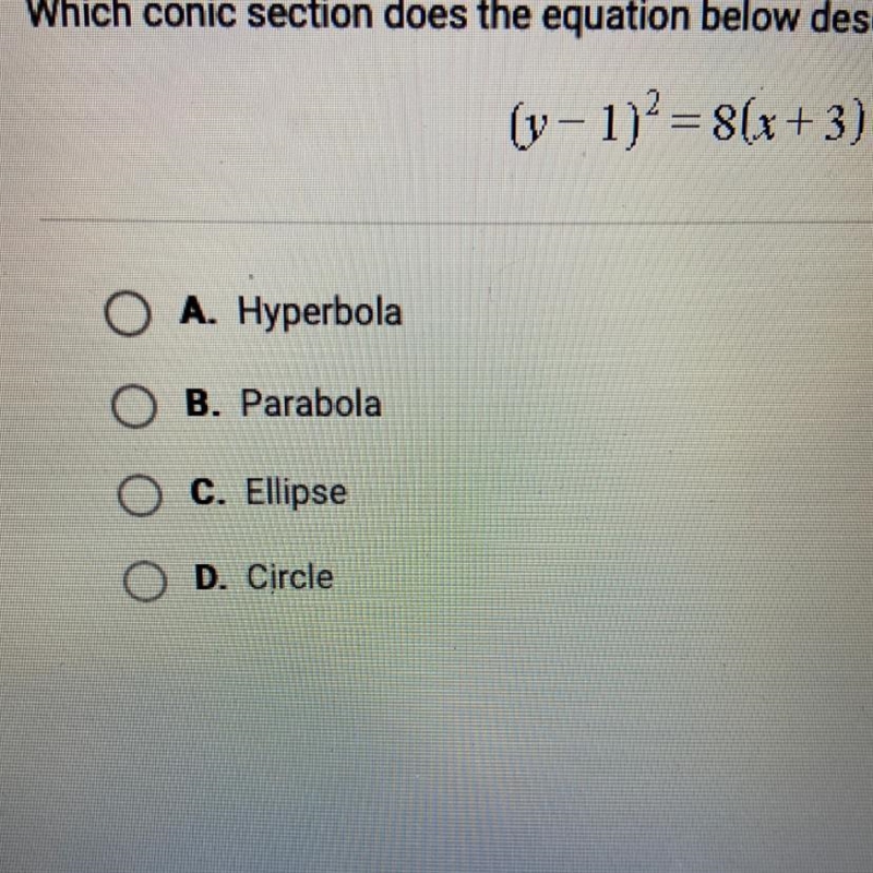 Which conic section does the equation below describe? (y-1)^2=8(x+3)-example-1