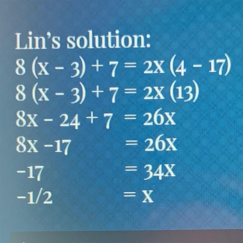 Lin solved the equation 8 (x - 3) +7= 2x (4 - 17) incorrectly. Find the 2 errors in-example-1