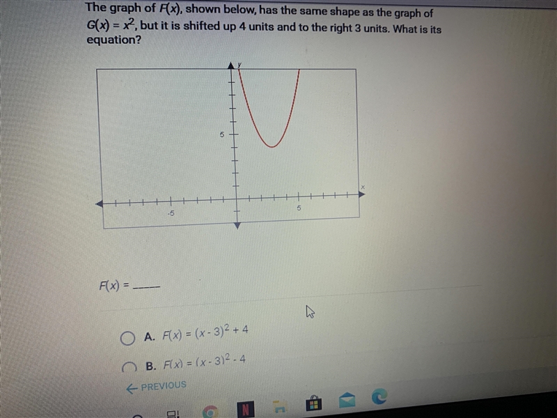 The graph of F(x) , shown below, has the same shape as the graph of G(x) = x ^ 2 , but-example-1