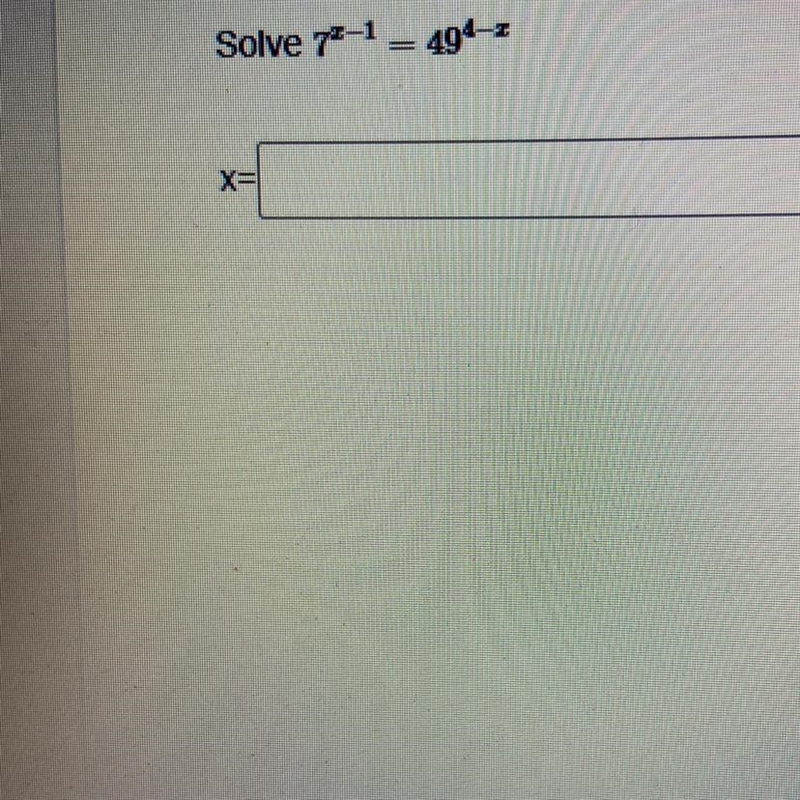 Solve 7^ x-1 = 49 ^4-x-example-1