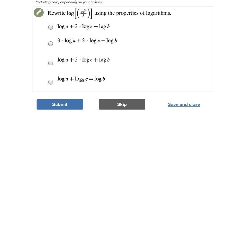 Rewrite log[(ac^3/b)]using the properties of logarithms-example-1