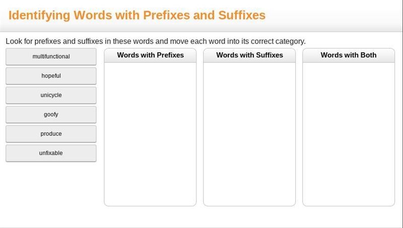 Look for prefixes and suffixes in these words and move each word into its correct-example-1