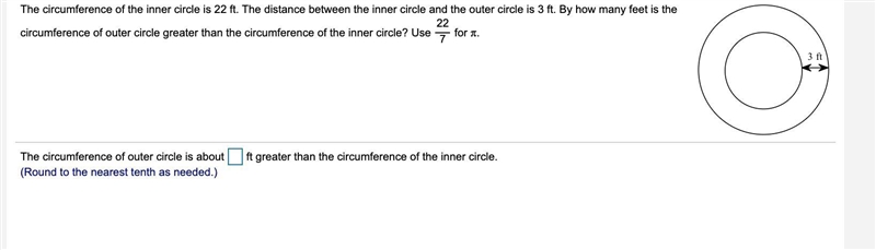 The circumference of the inner circle is 22 ft. The distance between the inner circle-example-1