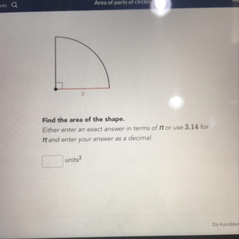 Find the area of the shape with a radius of 2-example-1