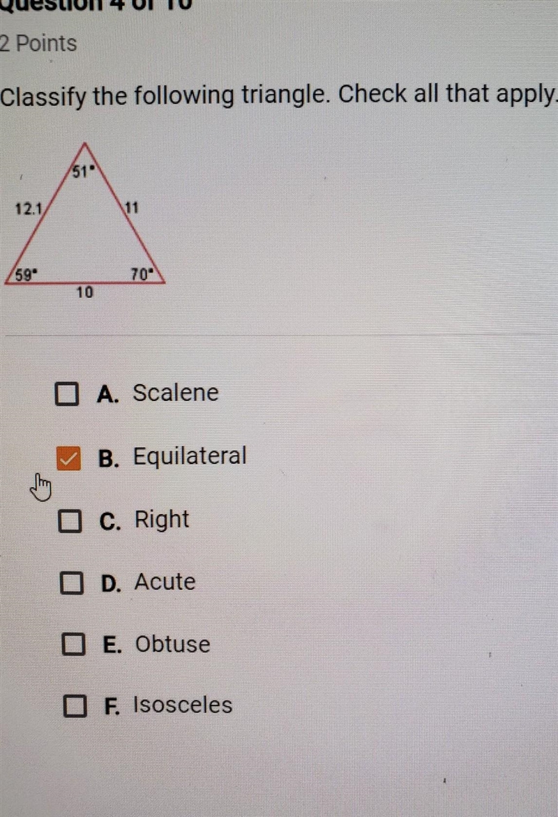 Classify the following triangle. Check all that apply. 51 12.1 /59 70" 10 A. Scalene-example-1