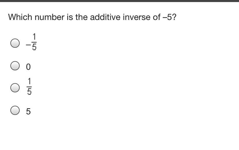 Which number is the additive inverse of –5? – One-fifth 0 Negative one-fifth 5-example-1