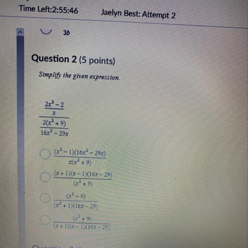 Simplify the given expression. 2x^2-2/x/2(x^2+9)/16x^2-29x-example-1