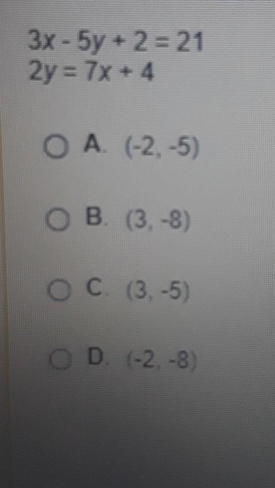 Solve the system of equations and choose the correct ordered pair. 3x-5y+2=21 and-example-1