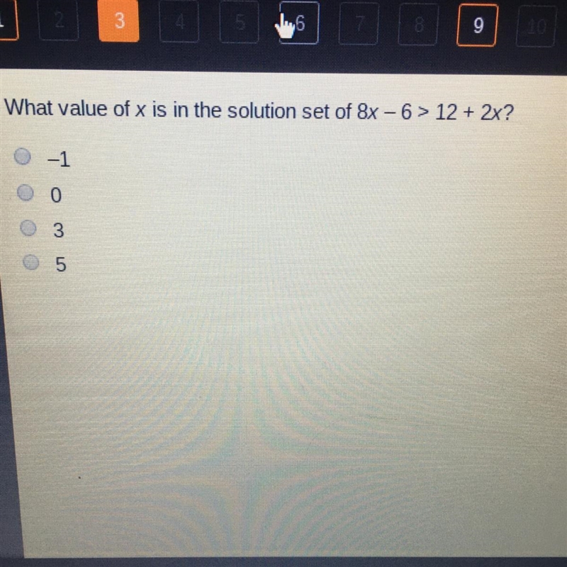 What value of x is in the solution set of 8x - 6 > 12 + 2x? A)-1 B)0 C)3 D)5-example-1