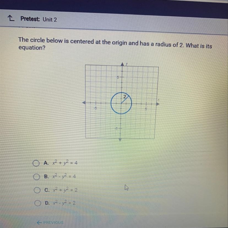 The circle below is centered at the origin and has a radius of 2. What is its equation-example-1