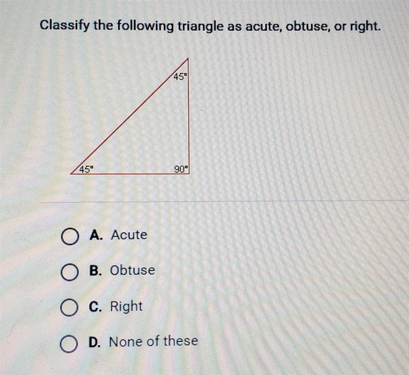 Classify the following triangle as acute, obtuse, or right. O A. Acute OB. Obtuse-example-1