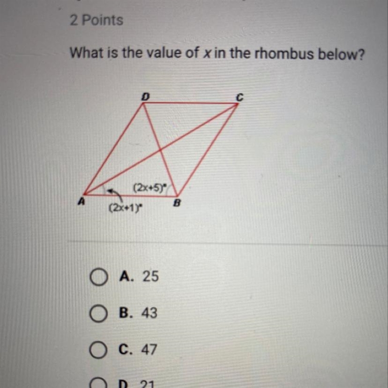 What is the value of X I. The rhombus below? A. 25 B. 43 C. 47 D. 21-example-1