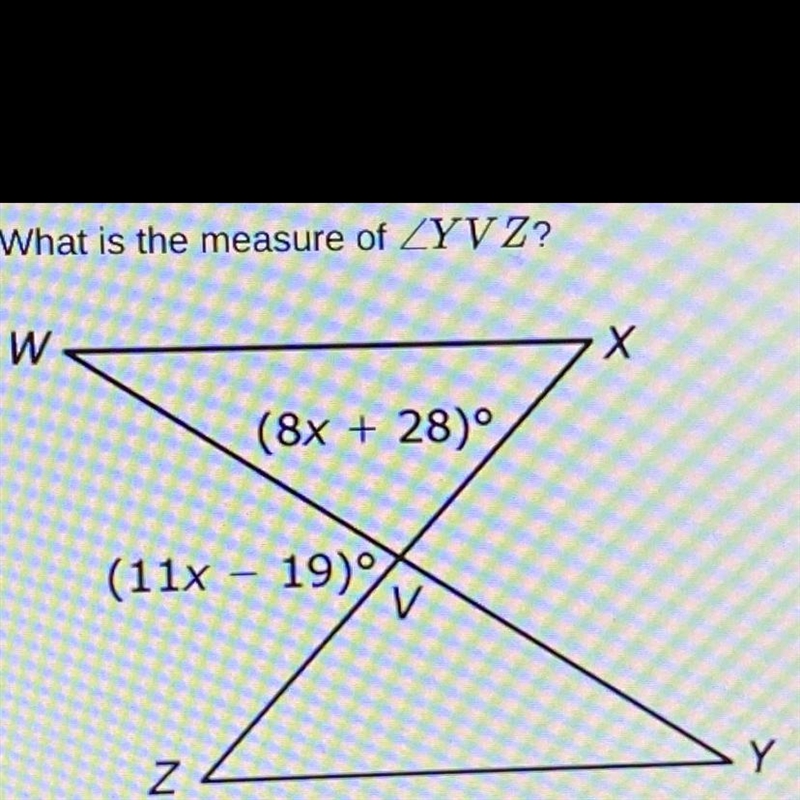 Can someone please help:)))) In the figure , WY and XZ intersect at point V , the-example-1