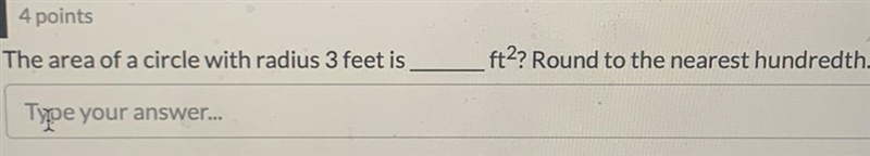 The area of a circle with the radius 3 feet is ____ ft^2 ? Rounded to the nearest-example-1