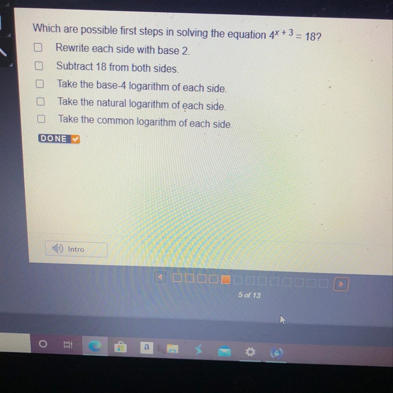 Which are possible first steps in solving the equation 4^x+3 = 18?-example-1