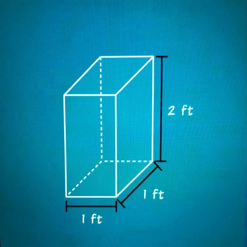 Why is the volume of this container? 4ft^3 2ft^3 4ft^2 2ft^2 HELP!-example-1