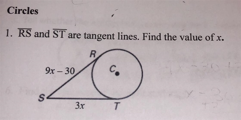 Circles 1. RS and ST are tangent lines. Find the value of x. R 9x - 30 c. S 3x T-example-1