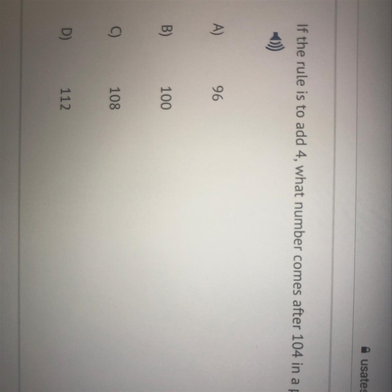 If the rule is to add 4, what number comes after 104 in a pattern?-example-1