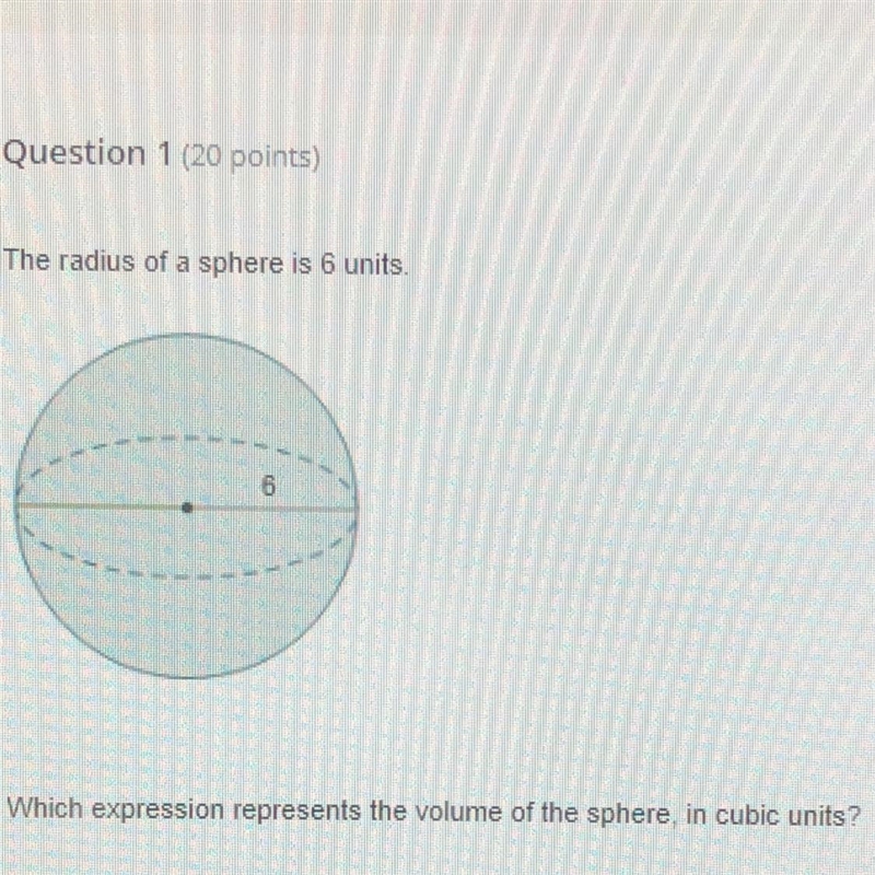 The radius of a sphere is 6 units Which expression represents the volume of the sphere-example-1