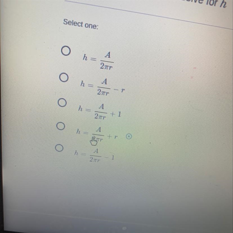 Please hurry The formula for surface of a cylinder is given by: A=2πrh +2πr^2 Rearrange-example-1