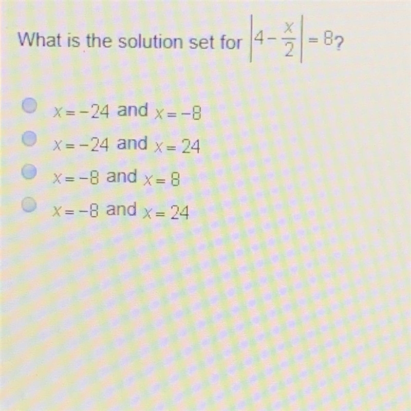 What’s that answer A) x = - 24 and x = - 8 B) x = - 24 and x = 24 C) x = - 8 and x-example-1