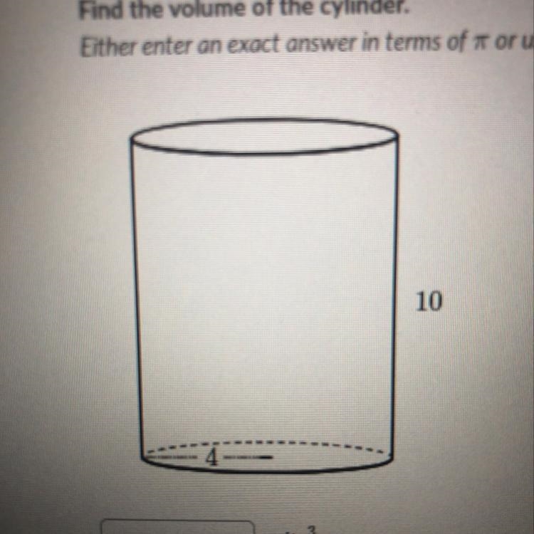 Find the volume of the cylinder. Either enter an exact answer in terms of π or use-example-1