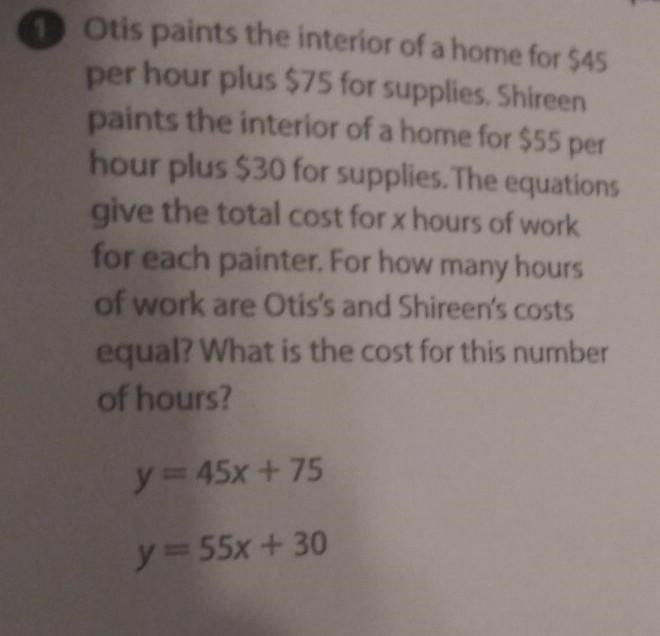 Otis paints the interior of a home for $45 per hour plus $75 for supplies. Shireen-example-1