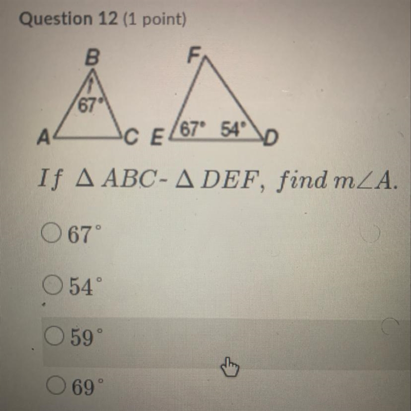 If A ABC-A DEF, find mZA. O 67 O 54 59 O 69-example-1