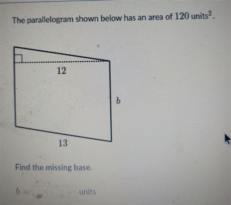 The parallelogram shown below has an area of 120 units Find the missing base. b= units-example-1