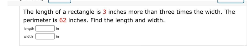 The length of a rectangle is 3 inches more than three times the width. The perimeter-example-1