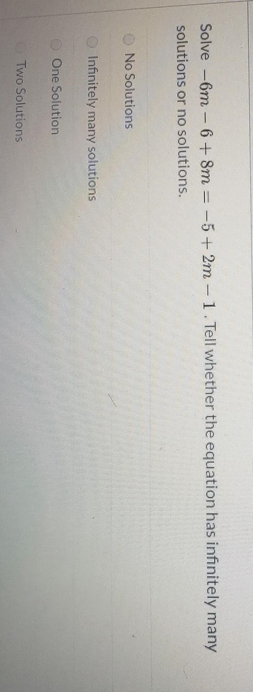 Solve -6m – 6 + 8m = -5 + 2m – 1. Tell whether the equation has infinitely many solutions-example-1