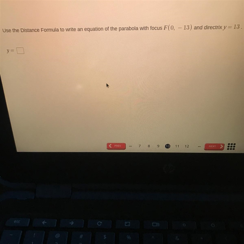 Use the distance formula to write an equation of the parabola with focus F(0, -13) and-example-1