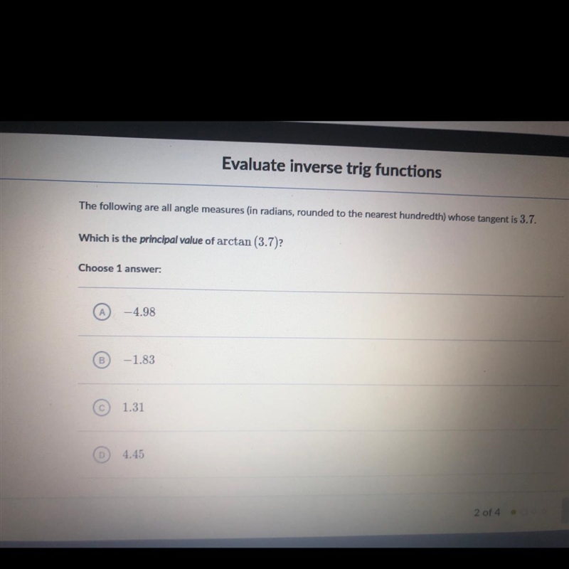 Which is the principal value of arctan (3.7)? PLEASE HELPP CANT GET IT WRONG-example-1