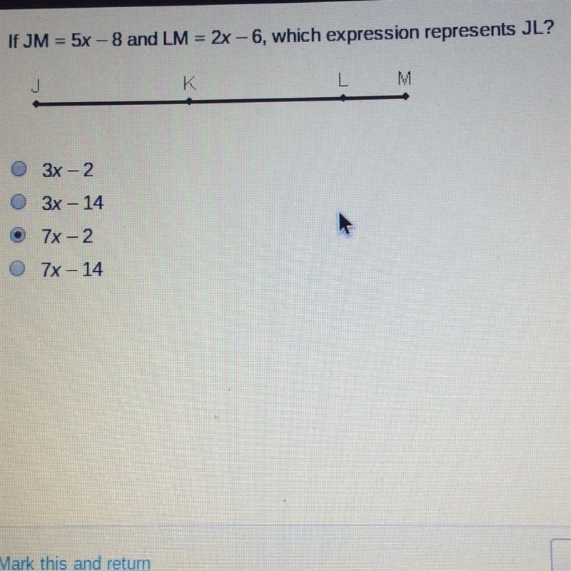 If JM = 5x – 8 and LM = 2x - 6, which expression represents JL?-example-1