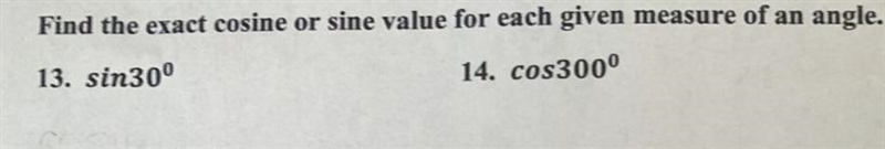 How do you find the exact cosine or sine value for each given measure of an angle-example-1