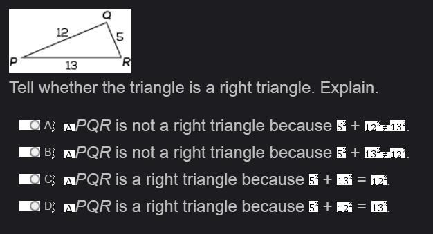 Tell whether the triangle is a right triangle. Explain. A. PQR is not a right triangle-example-1