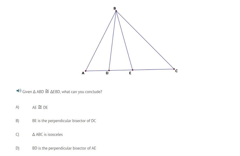 Given Δ ABD ≅ ΔEBD, what can you conclude?-example-1