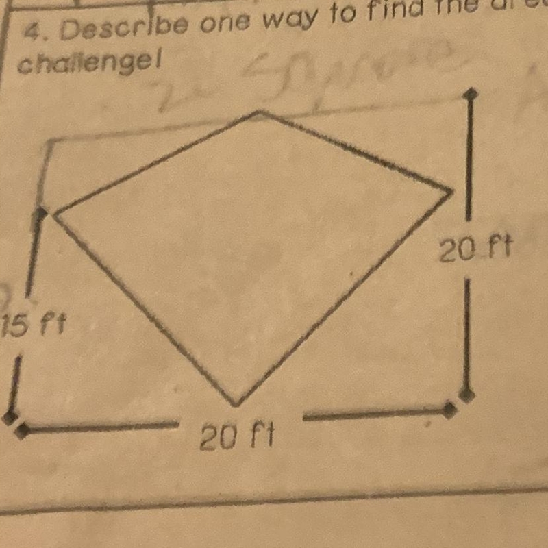 4. Describe one way to find the area of the figure below, given the dimensions. Solve-example-1